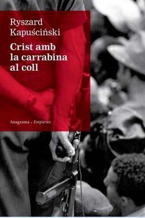 CRIST AMB A CARRABINA AL COLL | 9788497876155 | KAPUSCINSKI, RYZARD | Llibreria L'Illa - Llibreria Online de Mollet - Comprar llibres online