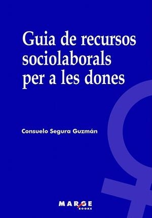 GUIA DE RECURSOS SOCIOLABORALS PER A LES DONES | 9788492442775 | SEGURA GUZAMN, CONSUELO | Llibreria L'Illa - Llibreria Online de Mollet - Comprar llibres online