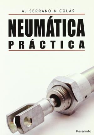NEUMATICA PRACTICA | 9788428330336 | SERRANO NICOLAS, A. | Llibreria L'Illa - Llibreria Online de Mollet - Comprar llibres online