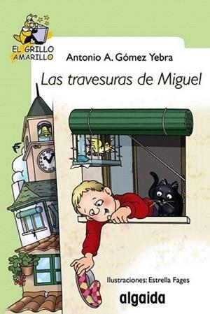 TRAVESURAS DE MIGUEL, LAS | 9788498773514 | GOMEZ YEBRA, ANTONIO A. | Llibreria L'Illa - Llibreria Online de Mollet - Comprar llibres online