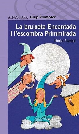 BRUIXETA ENCANTADA I L'ESCOMBRA PRIMMIRADA, LA | 9788479185251 | PRADAS, NURIA | Llibreria L'Illa - Llibreria Online de Mollet - Comprar llibres online