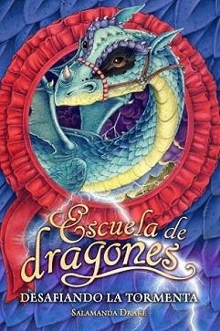 ESCUELA DE DRAGONES DESAFIANDO TORMENTA | 9788420474526 | DRAKE, SALAMANDA | Llibreria L'Illa - Llibreria Online de Mollet - Comprar llibres online