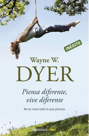 PIENSA DIFERENTE VIVE DIFERENTE | 9788499082196 | DYER, WAYNE W. | Llibreria L'Illa - Llibreria Online de Mollet - Comprar llibres online
