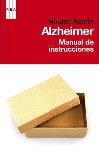ALZHEIMER (MANUAL DE ISTRUCCIONES) | 9788498677584 | ACARIN, NOLASC | Llibreria L'Illa - Llibreria Online de Mollet - Comprar llibres online