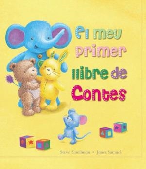 MEU PRIMER LLIBRE DE CONTES, EL | 9788499320977 | SMALLMAN, STEVE/ SAMUEL, JANET | Llibreria L'Illa - Llibreria Online de Mollet - Comprar llibres online