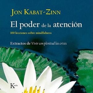 PODER DE LA ATENCION, EL | 9788472457423 | KABAT-ZINN, JON | Llibreria L'Illa - Llibreria Online de Mollet - Comprar llibres online