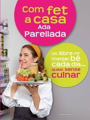 COM FET A CASA | 9788497916714 | PARELLADA, ADA | Llibreria L'Illa - Llibreria Online de Mollet - Comprar llibres online