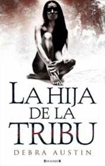 HIJA DE LA TRIBU, LA | 9788466643344 | AUSTIN, DEBRA | Llibreria L'Illa - Llibreria Online de Mollet - Comprar llibres online
