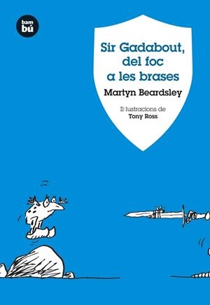 SIR GADABOUT, DEL FOC A LES BRASES | 9788483430934 | BEARDSLEY, MARTYN | Llibreria L'Illa - Llibreria Online de Mollet - Comprar llibres online