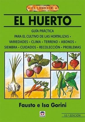 LIBRO DE EL HUERTO, EL | 9788479027711 | GORINI, FAUSTO E ISA