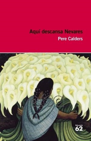 AQUI DESCANSA NEVARES | 9788492672615 | CALDERS, PERE | Llibreria L'Illa - Llibreria Online de Mollet - Comprar llibres online