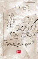 HE JUGADO CON LOBOS | 9788424635206 | JANER MANILA, GABRIEL | Llibreria L'Illa - Llibreria Online de Mollet - Comprar llibres online