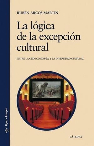 LOGICA DE LA EXCEPCION CULTURAL, LA | 9788437626369 | ARCOS MARTIN, RUBEN | Llibreria L'Illa - Llibreria Online de Mollet - Comprar llibres online