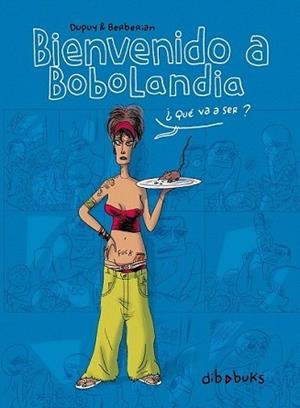 BIENVENIDO A BOBOLANDIA | 9788492902064 | BERBERIAN, DUPUY
