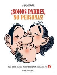 SOMOS PADRES NO PERSONAS! | 9788497416061 | FONTDEVILA, MANEL