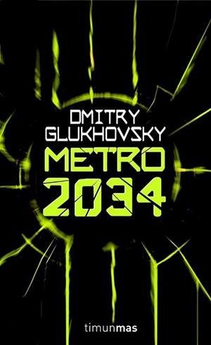 METRO 2034 | 9788448039813 | GLUKHOVSKY, DIMITRI | Llibreria L'Illa - Llibreria Online de Mollet - Comprar llibres online