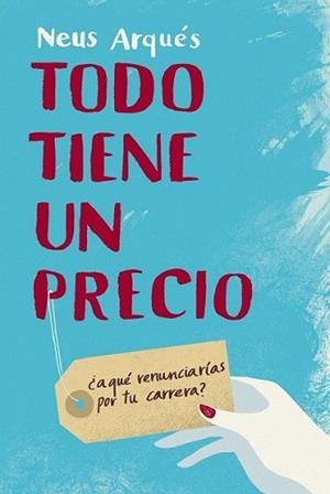 TODO TIENE UN PRECIO | 9788492414246 | ARQUES, NEUS | Llibreria L'Illa - Llibreria Online de Mollet - Comprar llibres online