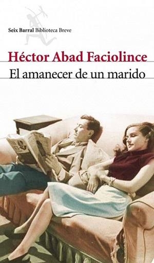AMANECER DE UN MARIDO, EL | 9788432212840 | ABAD FACIOLINCE, HECTOR | Llibreria L'Illa - Llibreria Online de Mollet - Comprar llibres online