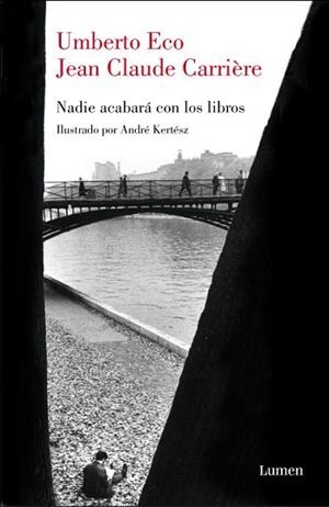 NADIE ACABARA CON LOS LIBROS | 9788426417671 | ECO, UMBETO / JEAN-CLAUDE CARRIERE | Llibreria L'Illa - Llibreria Online de Mollet - Comprar llibres online