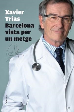 BARCELONA VISTA PER UN METGE | 9788466412452 | TRIAS, XAVIER | Llibreria L'Illa - Llibreria Online de Mollet - Comprar llibres online