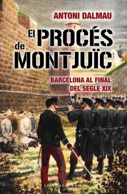 PROCES DE MONTJUIC, EL | 9788492437467 | DALMAU, ANTONI | Llibreria L'Illa - Llibreria Online de Mollet - Comprar llibres online