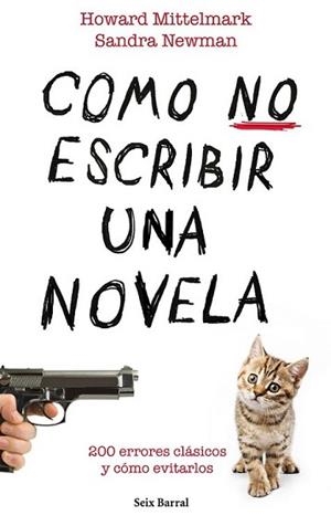 COMO NO ESCRIBIR UNA NOVELA | 9788432232008 | MITTELMARK, HOWARD/ NEWMAN, SANDRA | Llibreria L'Illa - Llibreria Online de Mollet - Comprar llibres online