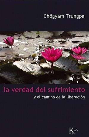 VERDAD DEL SUFRIMIENTO, LA | 9788472457454 | CHÖGYAM, TRUNGPA | Llibreria L'Illa - Llibreria Online de Mollet - Comprar llibres online