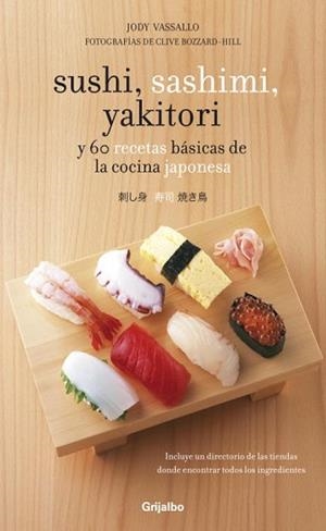 SUSHI SASHIMI YAKITORY | 9788425344367 | VASSALLO, JODY | Llibreria L'Illa - Llibreria Online de Mollet - Comprar llibres online