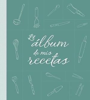 ALBUM DE MIS RECETAS, EL | 9788425344251 | AA.VV | Llibreria L'Illa - Llibreria Online de Mollet - Comprar llibres online
