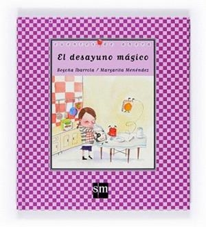 DESAYUNO MÁGICO, EL | 9788467539240 | IBARROLA LÓPEZ DE DAVALILLO, BEGOÑA | Llibreria L'Illa - Llibreria Online de Mollet - Comprar llibres online