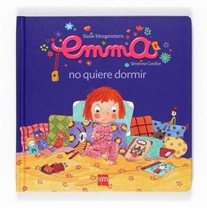 EMMA NO QUIERE DORMIR | 9788467538601 | MORGENSTERN, SUSIE | Llibreria L'Illa - Llibreria Online de Mollet - Comprar llibres online