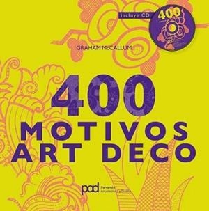 400 MOTIVOS ART DECÓ | 9788434236851 | MCCALLUM, GRAHAM LESLIE | Llibreria L'Illa - Llibreria Online de Mollet - Comprar llibres online