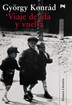 VIAJE DE IDA Y VUELTA | 9788420684314 | KONRÁD, GYÖRGY | Llibreria L'Illa - Llibreria Online de Mollet - Comprar llibres online