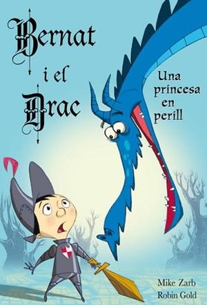 EN BERNAT I EL DRAC. UNA PRINCESA EN PERILL | 9788448830854 | ZARB,MIKE/GOLD,ROBIN | Llibreria L'Illa - Llibreria Online de Mollet - Comprar llibres online