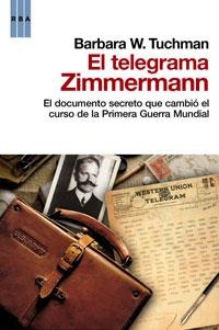 TELEGRAMA ZIMMERMANN, EL | 9788498677669 | TUCHMAN, BARBARA | Llibreria L'Illa - Llibreria Online de Mollet - Comprar llibres online