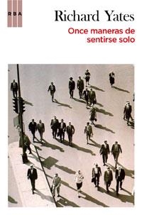 ONCE MANERAS DE SENTIRSE SOLO | 9788498677911 | YATES, RICHARD | Llibreria L'Illa - Llibreria Online de Mollet - Comprar llibres online