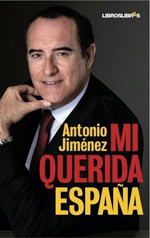 MI QUERIDA ESPAÑA | 9788492654376 | JIMENEZ, ANTONIO | Llibreria L'Illa - Llibreria Online de Mollet - Comprar llibres online