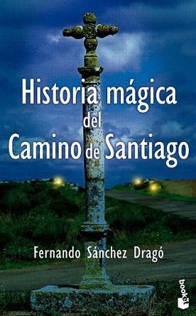 HISTORIA MAGICA DEL CAMINO DE SANTIAGO | 9788408094067 | SANCHEZ DRAGO, FERNANDO | Llibreria L'Illa - Llibreria Online de Mollet - Comprar llibres online