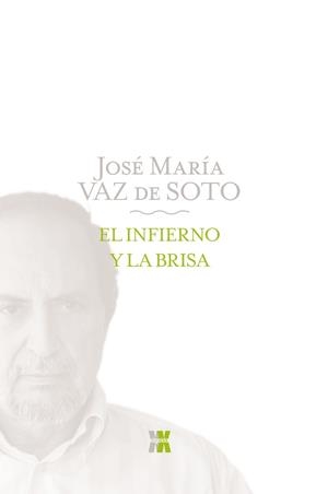 INFIERNO Y LA BRISA, EL | 9788498774399 | VAZ DE SOTO, JOSÉ MARÍA