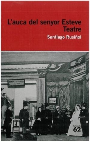 AUCA DEL SENYOR ESTEVE, L' | 9788492672622 | RUSIÑOL, SANTIAGO | Llibreria L'Illa - Llibreria Online de Mollet - Comprar llibres online