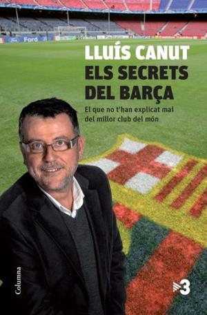 SECRETS DEL BARÇA, ELS | 9788466412667 | CANUT, LLUÍS | Llibreria L'Illa - Llibreria Online de Mollet - Comprar llibres online