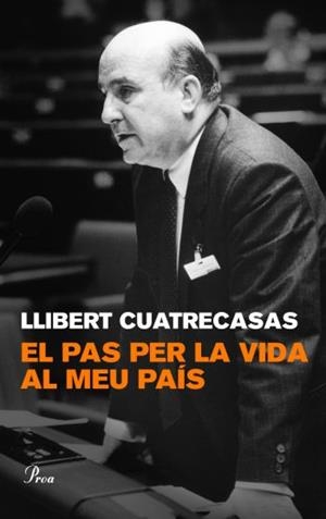 PAS PER LA VIDA AL MEU PAÍS, EL | 9788482568713 | CUATRECASAS, LLIBERT | Llibreria L'Illa - Llibreria Online de Mollet - Comprar llibres online