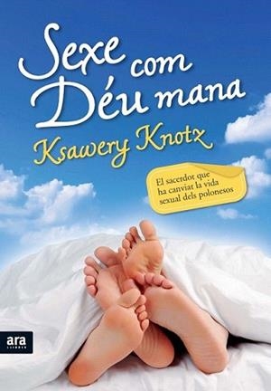 SEXE COM DÉU MANA | 9788492907533 | KNOTZ, KSAWERY | Llibreria L'Illa - Llibreria Online de Mollet - Comprar llibres online
