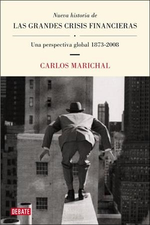 NUEVA HISTORIA DE LAS GRANDES CRISIS FINANCIERAS | 9788483069004 | MARICHAL, CARLOS