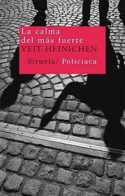 CALMA DEL MÁS FUERTE, LA | 9788498414011 | HEINICHEN, VEIT | Llibreria L'Illa - Llibreria Online de Mollet - Comprar llibres online