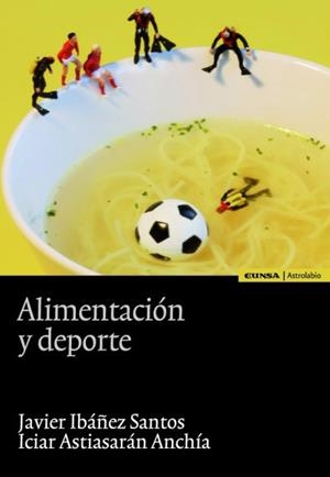 ALIMENTACION Y DEPORTE | 9788431326937 | IBAÑEZ,JAVIER/ASTIASARAN,ICIAR | Llibreria L'Illa - Llibreria Online de Mollet - Comprar llibres online