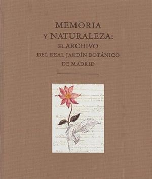 MEMORIA Y NATURALEZA EL ARCHIVO DEL REAL JARDIN BOANICO DE M | 9788497856188 | AA. VV. | Llibreria L'Illa - Llibreria Online de Mollet - Comprar llibres online