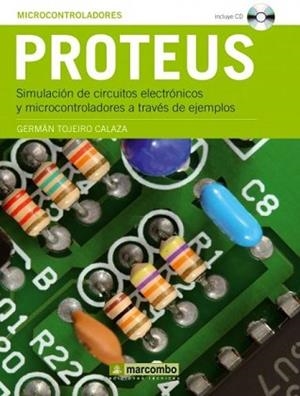 PROTEUS SIMULACION CIRCUITOS ELECTRONICOS | 9788426715302 | TOJEIRO CALAZA, GERMAN