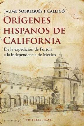 ORIGENES HISPANOS DE CALIFORNIA | 9788492437313 | SOBREQUÉS I CALLICÓ, JAUME | Llibreria L'Illa - Llibreria Online de Mollet - Comprar llibres online