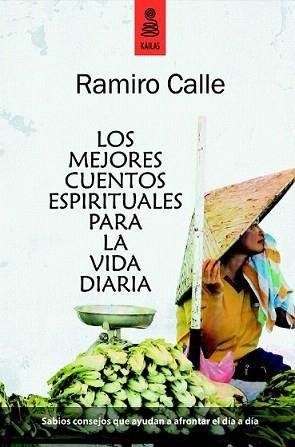 MEJORES CUENTOS ESPIRITUALES PARA LA VIDA DIARIA, LOS | 9788489624719 | CALLE, RAMIRO